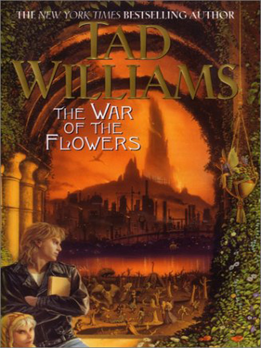 Title details for The War of the Flowers by Tad Williams - Available